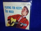 Elvis Presley 45 rpm Playing For Keeps/Too Much RCA Victor
