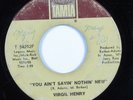 Northern Soul 45 VIRGIL HENRY You Ain't Sayin' Nothin' New TAMLA HEAR