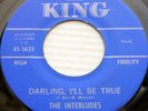 INTERLUDES orig. King MINT minus 45 DARLING I'LL BE TRUE / WILTED ROSE BUD ws470