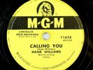 Hank Williams - Hot Country MGM 78 RPM Record - Calling You / When Go Comes A9