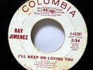 RAY JIMENEZ I’ll Keep On Loving You Northern Soul COLUMBIA wlp  7” 45 HEAR mp3