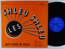 LES SHLEU SHLEU Haiti Terre De Soleil LP on AKA VG++