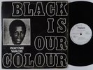 WAYNE WADE Black Is Our Colour LP on Prophets