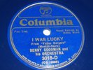 BENNY GOODMAN I Was Lucky / Singing A Happy Song BLUE SHELLAC COLUMBIA 78 VG+