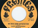 Glen Hutchinson - We Need Some Satisfaction / Dub - 7