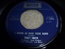 TRULY SMITH-I Wanna Go Back There Again  VINYL 7