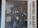 GARY WILSON TRIO Another Galaxy 1st Album ORIGINAL PRESSING 1974