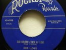 BOB LLOYD 45 Ain't that just too bad / Our golden chain of love ROCKET teen j201