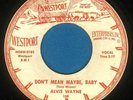 ROCKABILLY ALVIS WAYNE DON'T MEAN MAYBE BABY  WESTPORT LABEL ORIGINAL