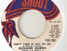 RICHARD MARKS Dont Take It Out On Me Love Is Good SHOUT PROMO  NORTHERN SOUL 45