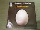 L'UOVO DI COLOMBO L'INDECISIONE 45 Giri 7