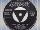 SKYLINERS Since I Don't Have You (LONDON) Tri Centre UK 45
