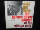 HORACE SILVER QUINTET AT THE VILLAGE GATE DOIN THE THING BLUE NOTE 4076 MONO