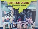 MAURICIO SMITH - BITTER ACID - USA 1ST PRESS S/6085 * RARE