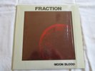 FRACTION - MOON BLOOD LP - HARD PSYCH ROCK REISSUE W/WIDE SHIPPING