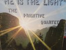 Primitive Quartet, Candler, NC, First 33 1/3 recording, He Is The Light