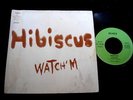 HIBISCUS/WATCH'M/RARE FRENCH COSMIC DISCO/PRIVATE ERABLE/ FRENCH 7