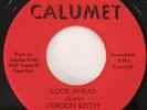 GORDON KEITH Look Ahead / Where Do I Go Calumet Northern Soul VG++ 45 HEAR