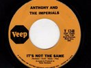 NORTHERN SOUL-ANTHONY AND THE IMPERIALS-VEEP 1248-IT'S NOT THE SAME/DOWN ON LOVE
