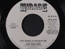 CARL WEATHERS: You Ought To Be With Me / Short 45 (dj, Modern Soul Ballad)