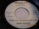 R&B Soul 45 DEREK MARTIN Don't Put Me Down Like This CRACKERJACK HEAR  rk145