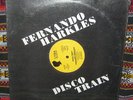 FERNANDO HARKLESS Disco Train 12