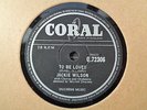 JACKIE WILSON - To Be Loved / Come Back To Me 78 rpm disc (A+)