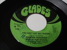 VANESSA KENDRICK  You ain't got no friends  GLADES 1704 Orig 1972 SOUL 45