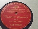 EMMA EAMES MASSENET ELEGIE  GRAMOPHONE MONARCH V.M 033014
