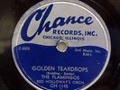 THE FLAMINGOS-GOLDEN TEARDROPS ON CHANCE DOO WOP 78RPM