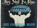 Rev. Columbus Mann - They Shall Be Mine LP - Tamla Rare Black Gospel Mono DG