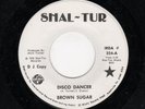 FUNK/MODERN SOUL-BROWN SUGAR-SHAL-TUR 324-DISCO DANCER/FLOWERS IN MAY