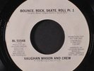 VAUGHAN MASON AND CREW: Bounce, Rock, Skate, Roll 45 (dj,   Classic )