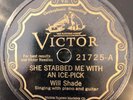 Victor 21725 Will Shade STABBED ME WITH AN ICE PICK 1928 78 rpm V-