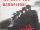 THE ROLLING STONES WE LOVE YOU-DANDELION 7