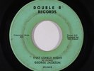 Northern Soul 45 GEORGE JACKSON That Lonely Night/When I Stop on Double R