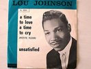 Lou Johnson - A time to love a time to cry - Unsatisfied - London HL 9994 - Soul
