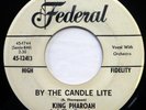 KING PHAROAH 45 By the Candle Lite/Shimmy Sham FEDERAL doo wop PROMO jr1203