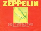 7 45 Led Zeppelin-Good Times Bad Times HARD Rock 1.Single GER PS