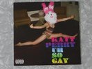 KATY PERRY Ur So Gay 45 RPM 7