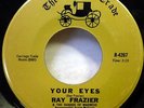 RAY FRAZIER 45 Your Eyes / Good side CARRIAGE RIDE soul VG++   d1970