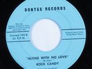 Northern/Sweet Soul 45 ROCK CANDY Alone With No Love DONTEE HEAR