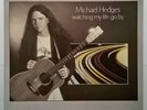 Michael Hedges - Watching My Life Goes By (1985) (OA Records 370 303-1) VINYL LP
