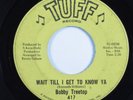 Northern Soul 45 BOBBY TREETOP Wait Till I Get To Know Ya TUFF HEAR