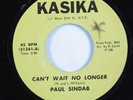 Northern Soul 45 PAUL SINDAB Can't Wait No Longer KASIKA HEAR