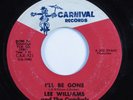Northern Soul 45 LEE WILLIAMS I'll Be Gone CARNIVAL HEAR