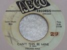 SOUL BLUES Freddie Hall & His Aces CAN'T THIS BE MINE 1956 ABCO 45 RPM Chicago