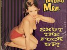 The Mono Men ?– ShutTheFuckUp  - Sexy Cheesecake