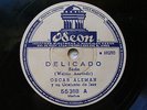OSCAR ALEMAN Odeon 55318 JAZZ 78 DELICADO / AVANZANDO DE COSTADO