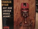 CHARLIE RYAN Hot Rod Lincoln Drags Again  Nmin  Rare ROCKABILLY HOT ROD JS-6006